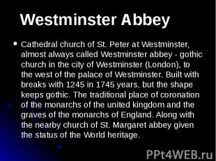 Cathedral church of St. Peter at Westminster, almost always called Westminster a