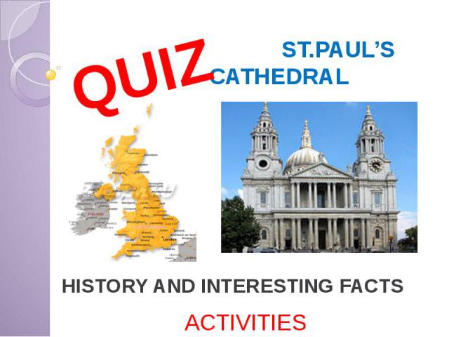 ST.PAUL’S CATHEDRAL HISTORY AND INTERESTING FACTS