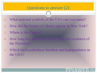 Questions to answer (2): What national symbols of the USA can you name? How did