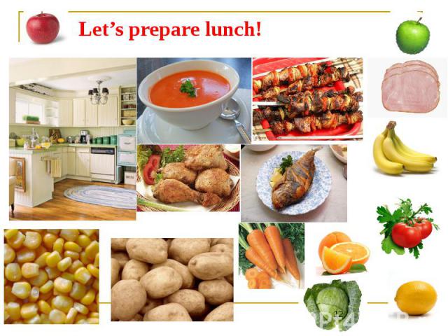 Let’s prepare lunch!