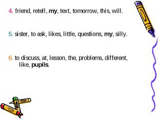 4. friend, retell, my, text, tomorrow, this, will. 4. friend, retell, my, text,