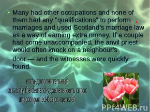 Many had other occupations and none of them had any &quot;qualifications&quot; t