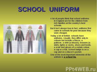 A lot of people think that school uniforms in England are for the children from