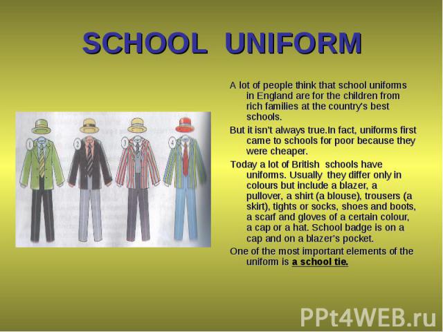 A lot of people think that school uniforms in England are for the children from rich families at the country’s best schools. A lot of people think that school uniforms in England are for the children from rich families at the country’s best schools.…