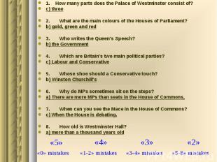 1. How many parts does the Palace of Westminster consist of? c) three 2. What ar