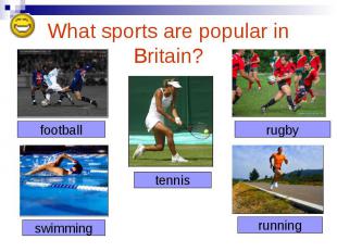 What sports are popular in Britain?
