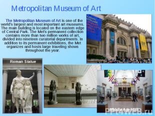 The Metropolitan Museum of Art is one of the world's largest and most important