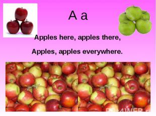 A a Apples here, apples there,