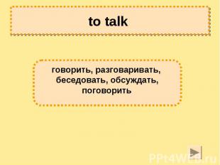 to talk