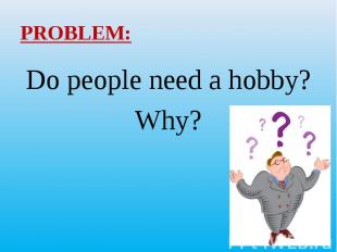 Do people need a hobby? Do people need a hobby? Why?