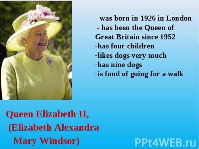 Queen Elizabeth II, Queen Elizabeth II, (Elizabeth Alexandra Mary Windsor)