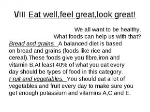 \/III Eat well,feel great,look great! We all want to be healthy. What foods can