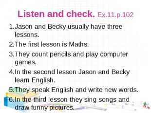 1.Jason and Becky usually have three lessons. 1.Jason and Becky usually have thr