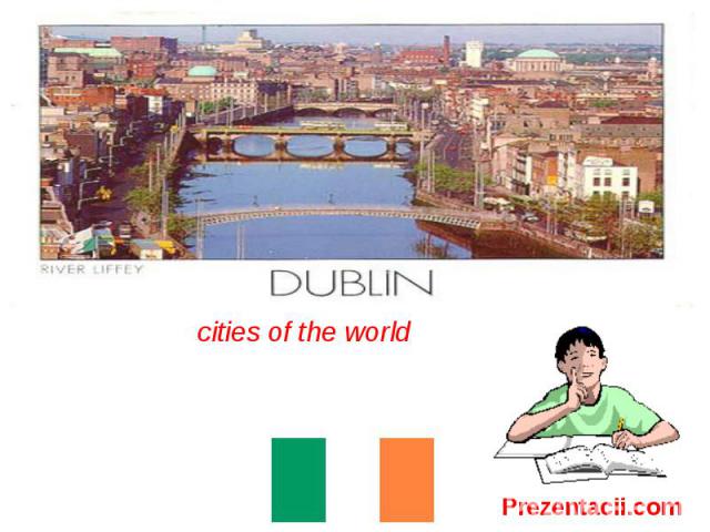 cities of the world Дублин. Ирландия