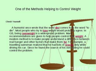 One of the Methods Helping to Control Weight Check Yourself: A humorist once wro