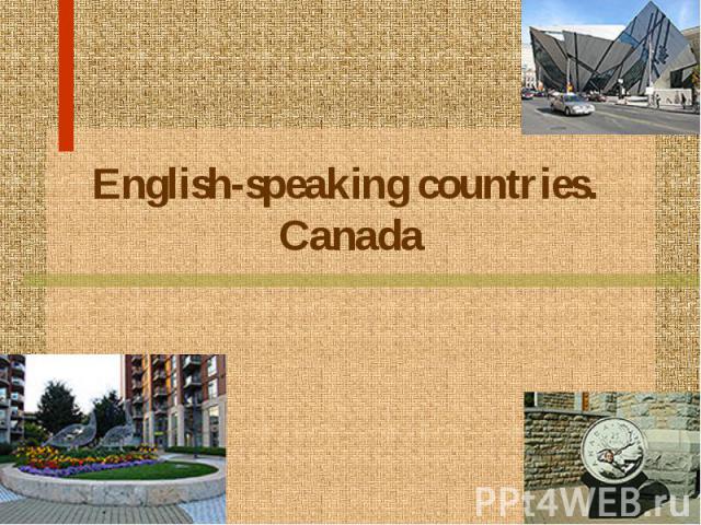 English-speaking countries. Canada