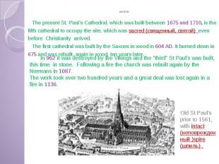 HISTORY The present St. Paul's Cathedral, which was built between 1675 and 1710,