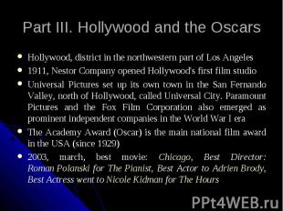 Part III. Hollywood and the Oscars Hollywood, district in the northwestern part