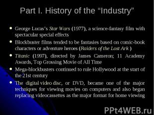Part I. History of the “Industry” George Lucas’s Star Wars (1977), a science-fan