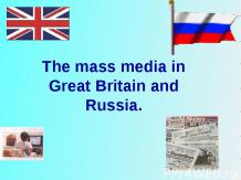 The mass media in Great Britain and Russia.