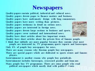 Quality papers contain political, industrial and cultural news. Quality papers c
