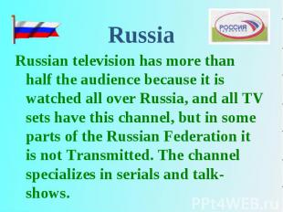 Russian television has more thаn half the audience because it is watched all ove