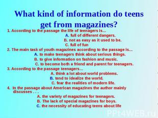 1. According to the passage the life of teenagers is… 1. According to the passag
