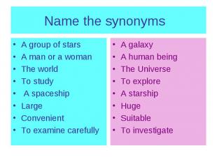 Name the synonyms A group of stars A man or a woman The world To study A spacesh