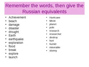 Remember the words, then give the Russian equivalents Achievement beach damage d