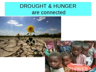 DROUGHT &amp; HUNGER are connected
