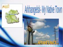 Arkhangelsk- My Native Town