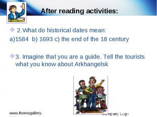 After reading activities: 2.What do historical dates mean: a)1584 b) 1693 c) the