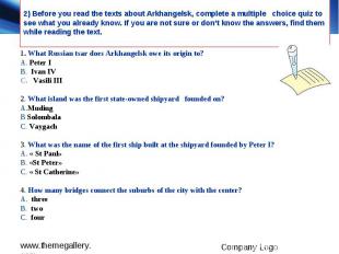 2) Before you read the texts about Arkhangelsk, complete a multiple choice quiz