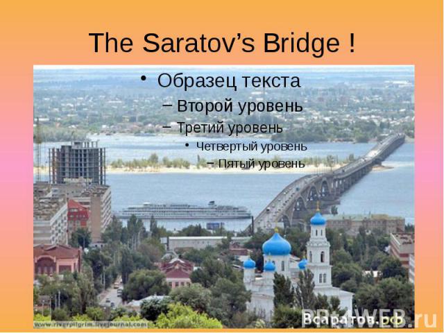 The Saratov’s Bridge !