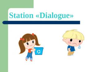 Station «Dialogue»