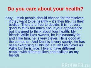 Katy: I think people should choose for themselves if they want to be healthy – i
