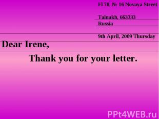 Dear Irene, Dear Irene, Thank you for your letter.