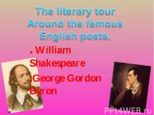 William Shakespeare. George Gordon Byron