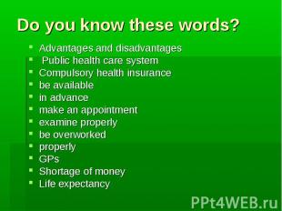 Do you know these words? Advantages and disadvantages Public health care system