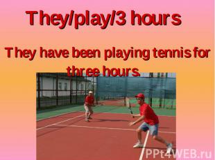 They/play/3 hours