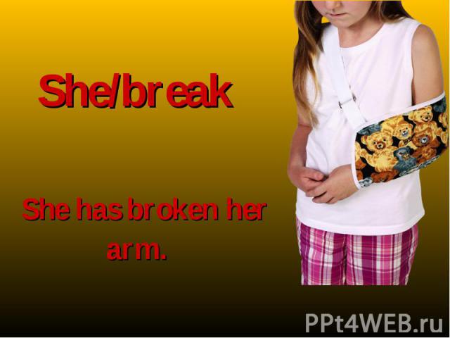 She/break