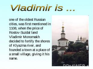 one of the oldest Russian cities, was first mentioned in 1108, when the price of