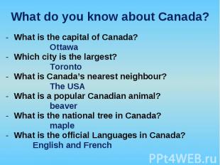 What is the capital of Canada? What is the capital of Canada? Ottawa Which city