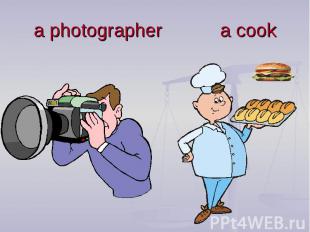 a photographer a cook