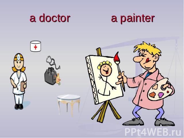 a doctor a painter