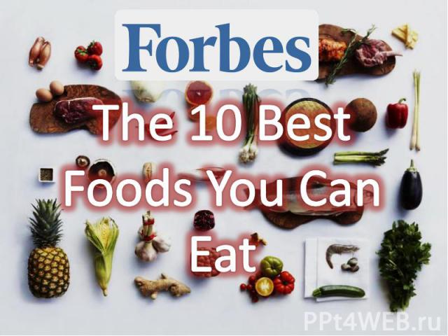 The 10 Best Foods You Can Eat