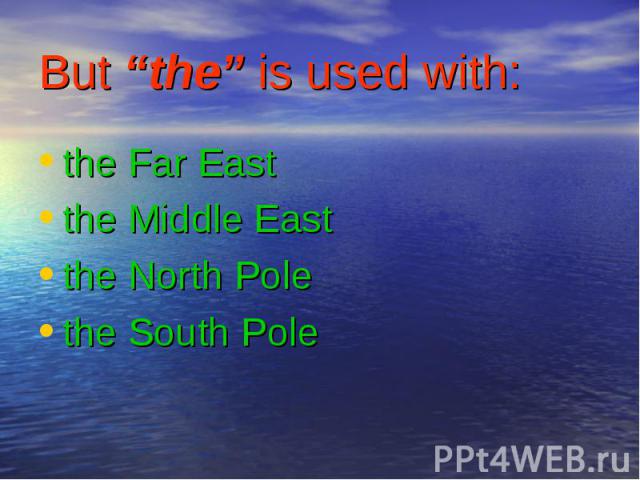 the Far East the Far East the Middle East the North Pole the South Pole