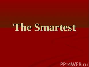 The Smartest