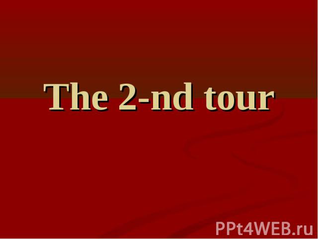 The 2-nd tour