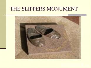 THE SLIPPERS MONUMENT
